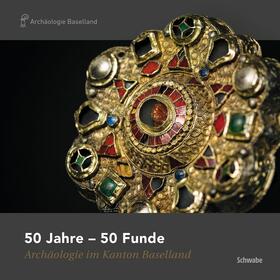 Marti / Archäologie Baselland |  50 Jahre - 50 Funde | eBook | Sack Fachmedien