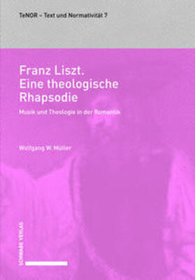 Müller |  Müller, W: Franz Liszt. Eine theologische Rhapsodie | Buch |  Sack Fachmedien