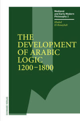 El-Rouayheb |  El-Rouayheb, K: Development of Arabic Logic (1200-1800) | Buch |  Sack Fachmedien