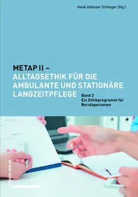 Albisser Schleger |  METAP II – Alltagsethik für die ambulante und stationäre Langzeitpflege | Buch |  Sack Fachmedien