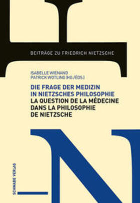 Wienand / Wotling |  Die Frage der Medizin in Nietzsches Philosophie / La Questio | Buch |  Sack Fachmedien