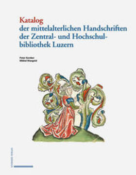 Kamber / Mangold |  Katalog der mittelalterlichen Handschriften der Zentral- und Hochschulbibliothek Luzern | Buch |  Sack Fachmedien