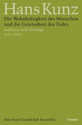 Kunz / Singer |  Die Wahnhaftigkeit des Menschen und die Gewissheit des Todes | Buch |  Sack Fachmedien