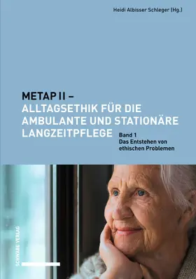 Albisser Schleger |  METAP II – Alltagsethik für die ambulante und stationäre Langzeitpflege | eBook | Sack Fachmedien