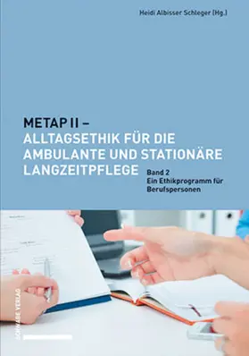 Albisser Schleger |  METAP II – Alltagsethik für die ambulante und stationäre Langzeitpflege | eBook | Sack Fachmedien