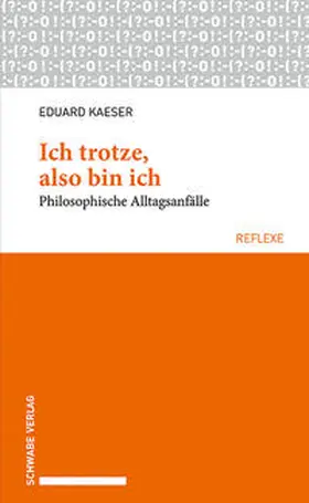 Kaeser |  Ich trotze, also bin ich | eBook | Sack Fachmedien