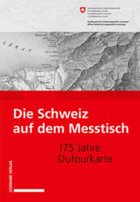 Bundesamt f. Landestopografie |  Die Schweiz auf dem Messtisch | Buch |  Sack Fachmedien