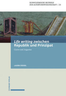 Diegel |  Diegel, L: Life writing zwischen Republik und Prinzipat | Buch |  Sack Fachmedien