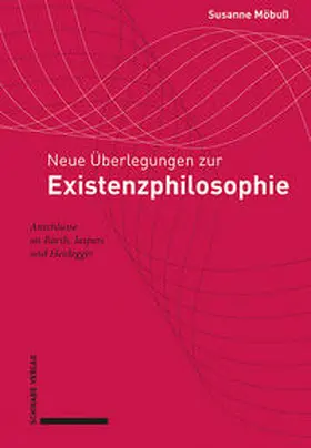 Möbuß |  Neue Überlegungen zur Existenzphilosophie | Buch |  Sack Fachmedien