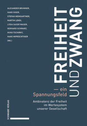 Brunner / Giger / Heimgartner |  Freiheit und Zwang – ein Spannungsfeld | Buch |  Sack Fachmedien