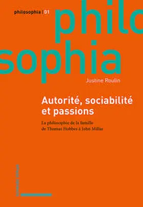 Roulin |  Autorité, sociabilité et passions | Buch |  Sack Fachmedien