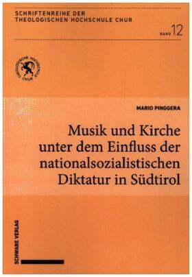 Pinggera |  Musik und Kirche unter dem Einfluss der nationalsozialistischen Diktatur in Südtirol | Buch |  Sack Fachmedien