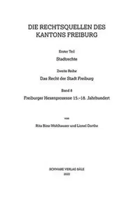 Binz-Wohlhauser / Dorthe |  Freiburger Hexenprozesse15.–18. Jahrhundert | Buch |  Sack Fachmedien