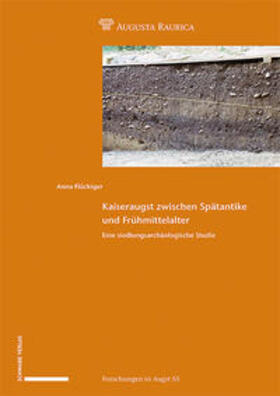 Flückiger / Augusta Raurica |  Kaiseraugst zwischen Spätantike und Frühmittelalter | Buch |  Sack Fachmedien