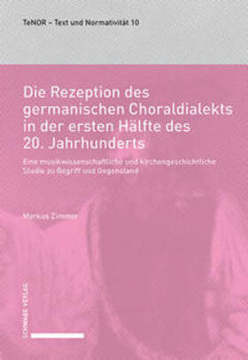 Zimmer |  Die Rezeption des germanischen Choraldialekts in der ersten Hälfte des 20. Jahrhunderts | Buch |  Sack Fachmedien