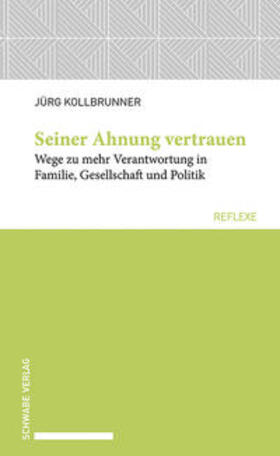 Kollbrunner |  Kollbrunner, J: Seiner Ahnung vertrauen | Buch |  Sack Fachmedien