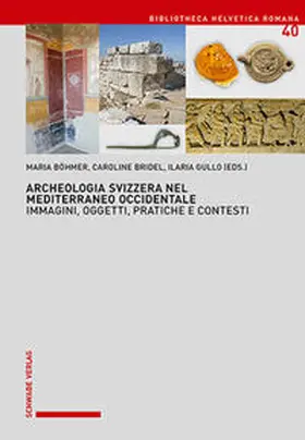 Böhmer / Bridel / Gullo |  Archeologia Svizzera nel Mediterraneo Occidentale | Buch |  Sack Fachmedien