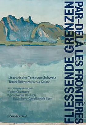 Glatthard / Sprachkreis Deutsch / Bubenberg-Gesellschaft Bern |  Fliessende Grenzen - Par-delà les frontières | Buch |  Sack Fachmedien