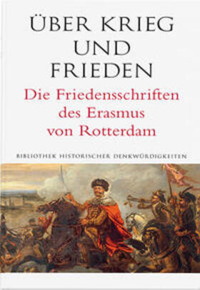 von Rotterdam |  Über Krieg und Frieden. Die Friedensschriften des Erasmus von Rotterdam | eBook | Sack Fachmedien