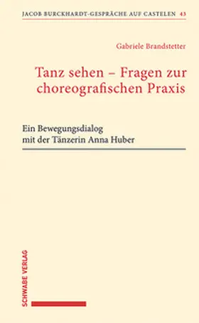 Brandstetter |  Tanz sehen – Fragen zur choreographischen Praxis | Buch |  Sack Fachmedien