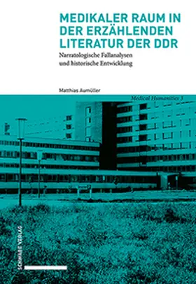 Aumüller |  Medikaler Raum in der erzählenden Literatur der DDR | Buch |  Sack Fachmedien