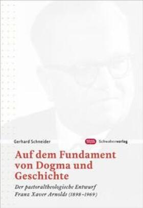 Schneider |  Auf dem Fundament von Dogma und Geschichte | Buch |  Sack Fachmedien