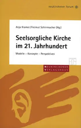 Kramer / Schirrmacher |  Seelsorgliche Kirche im 21. Jahrhundert | Buch |  Sack Fachmedien