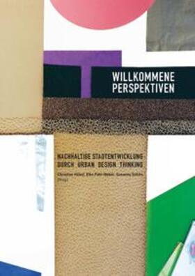 Jeutner / Thomaier / Wendt-Schwarzburg |  Willkommene Perspektiven - Nachhaltige Stadtentwicklung | Buch |  Sack Fachmedien