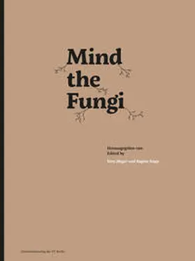 Junne / Zakeri / Neubauer |  Mind the Fungi | Buch |  Sack Fachmedien