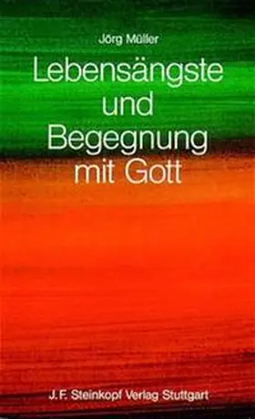 Müller |  Lebensängste und Begegnung mit Gott | Buch |  Sack Fachmedien