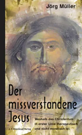 Müller |  Der missverstandene Jesus | Buch |  Sack Fachmedien