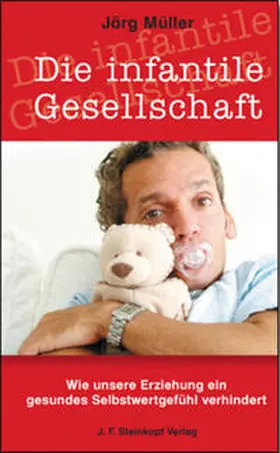 Müller |  Die infantile Gesellschaft | Buch |  Sack Fachmedien