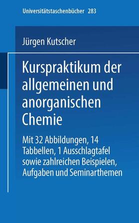 Schneider / Kutscher |  Kutscher, J: Kurspraktikum der allgemeinen und anorganischen | Buch |  Sack Fachmedien