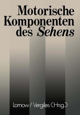 Lomow / Vergiles |  Motorische Komponenten des Sehens | Buch |  Sack Fachmedien