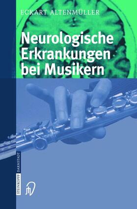 Altenmüller |  Neurologische Erkrankungen bei Musikern | Buch |  Sack Fachmedien