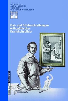 Zichner / Thomann / Rauschmann |  Erst- und Frühbeschreibungen orthopädischer Krankheitsbilder | Buch |  Sack Fachmedien