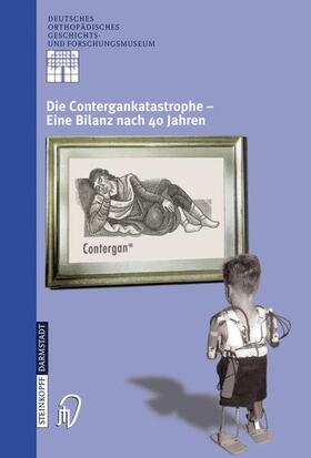 Zichner / Rauschmann / Thomann |  Die Contergankatastrophe. Eine Bilanz nach 40 Jahren | Buch |  Sack Fachmedien