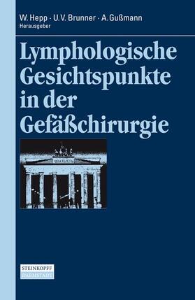 Hepp / Gussmann / Brunner |  Lymphologische Gesichtspunkte in der Gefäßchirurgie | Buch |  Sack Fachmedien