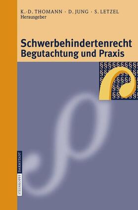 Thomann / Letzel / Jung |  Schwerbehindertenrecht, Begutachtung und Praxis | Buch |  Sack Fachmedien