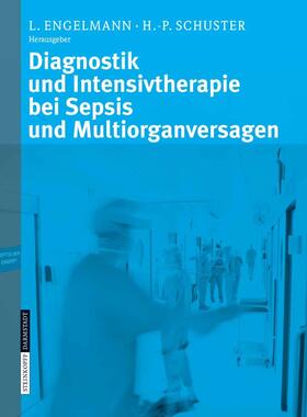 Engelmann / Schuster |  Diagnostik und Intensivtherapie bei Sepsis und Multiorganversagen | eBook | Sack Fachmedien