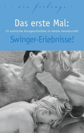 Bee / Svensson / Remark |  Das erste Mal: Swinger-Erlebnisse! | Buch |  Sack Fachmedien