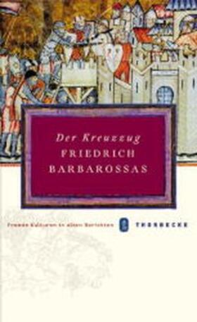 Bühler |  Der Kreuzzug Friedrich Barbarossas | Buch |  Sack Fachmedien