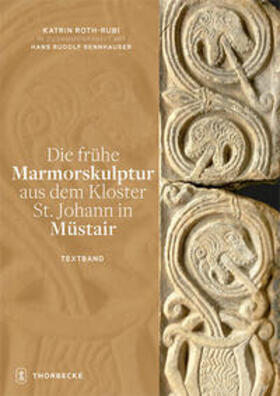 Roth-Rubi |  Die frühe Marmorskulptur aus dem Kloster St. Johann in Müstair | Buch |  Sack Fachmedien