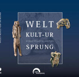 Däubler / Urgeschichtliches Museum Blaubeuren / Hiller |  Welt-kult-ur-sprung - World origin of culture | Buch |  Sack Fachmedien