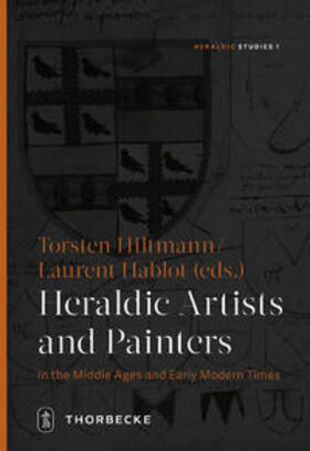 Hiltmann / Hablot |  Heraldic Artists and Painters in the Middle Ages and Early M | Buch |  Sack Fachmedien