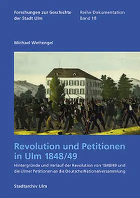 Wettengel |  Revolution und Petitionen in Ulm 1848/49 | Buch |  Sack Fachmedien