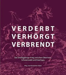 Huber / Drotziger / Fetzer |  verderbt, verhörgt, verbrendt | Buch |  Sack Fachmedien