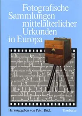 Rück |  Fotografische Sammlungen mittelalterlicher Urkunden in Europa | Buch |  Sack Fachmedien