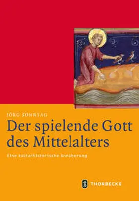 Sonntag |  Der spielende Gott des Mittelalters | Buch |  Sack Fachmedien