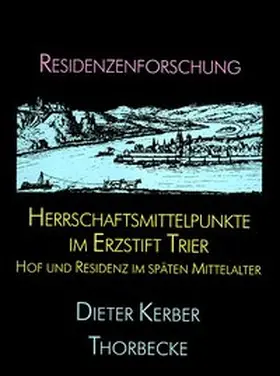 Kerber |  Herrschaftsmittelpunkte im Erzstift Trier | Buch |  Sack Fachmedien